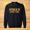 Sweatshirt Africa'n Love You