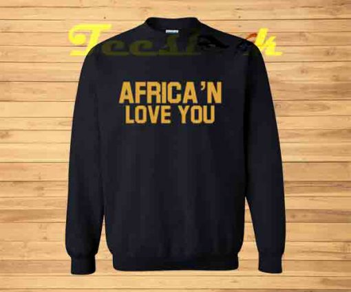 Sweatshirt Africa'n Love You