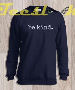 Sweatshirt Be kind