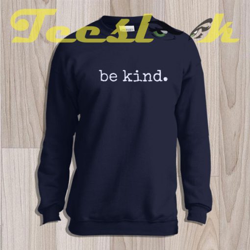 Sweatshirt Be kind