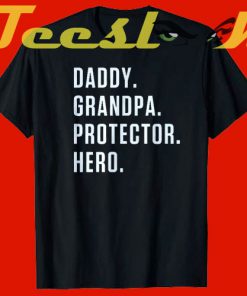 Grandpa Daddy Protector tees shirt