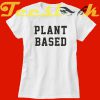 Plant Based tees shirt