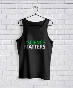 Tank Top Save Science Shirt Science Matters march for science