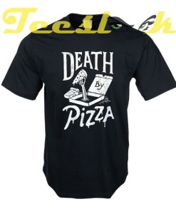 Death by Pizza tees shirt