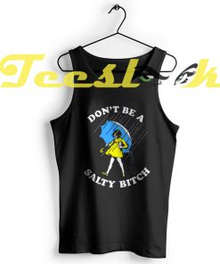 Tank Top Don't Be A Salty Bitch