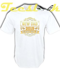 New Dad 2019 tees shirt