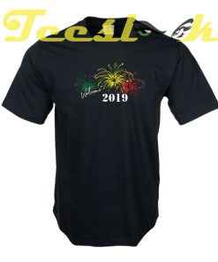 New Year Welcome 2019 tees shirt