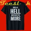 Sore as hell and back for more tees shirt