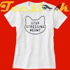 Stop Stressing Meowt Love Cats tees shirt