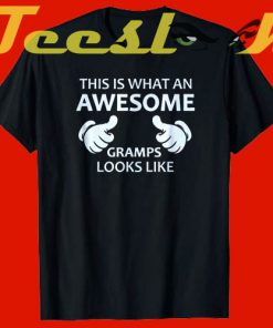 This is What an Awesome Gramps Looks Like tees shirt