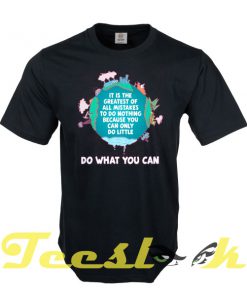 Do What You Can tees shirt