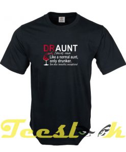 Drunk Aunt Definition tees shirt