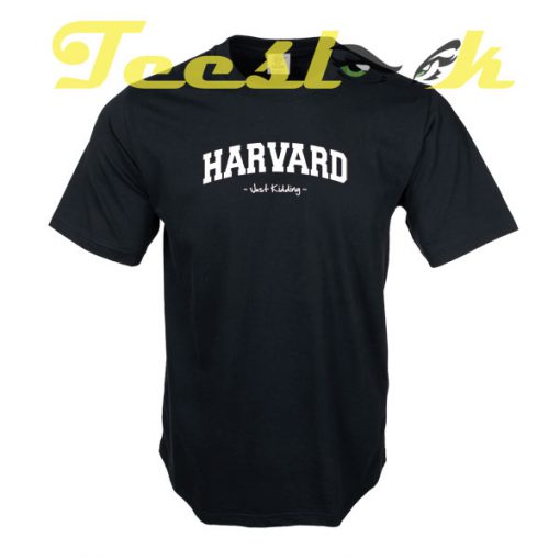 Harvard Just Kidding tees shirt