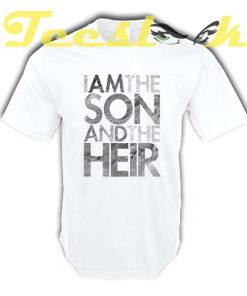 I Am The Son & The Heir tees shirt