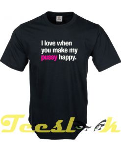 I Love Pussy Happy tees shirt