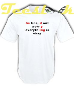 Im Dying tees shirt