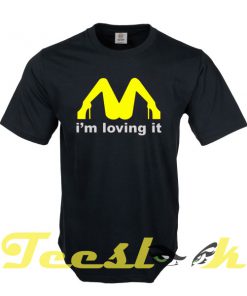 Im Loving It tees shirt