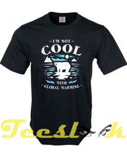 Im Not Cool tees shirt