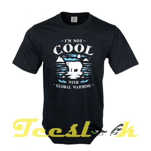 Im Not Cool tees shirt