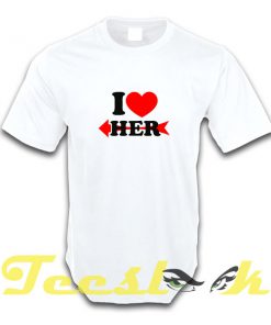 LOVE HER Couple tees shirt