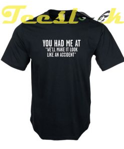 Look Like an Accident tees shirt