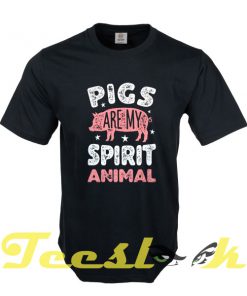 Pigs Are My Spirit Animal tees shirt