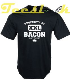 Property Bacon tees shirt