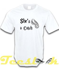 She is a Catch tees shirt