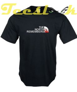 The North Remembers Got tees shirt