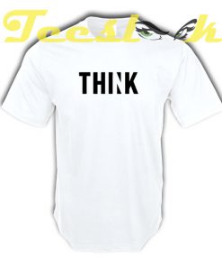 Think tees shirt