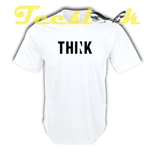 Think tees shirt