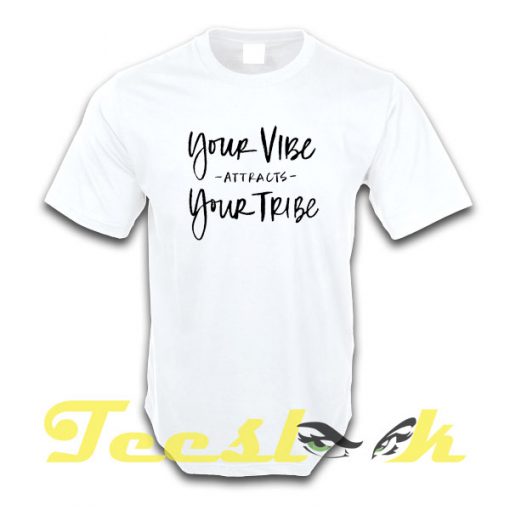 Your Vibe tees shirt