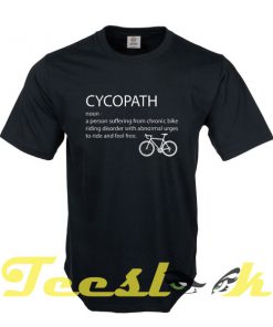 Cycling Funny Cycopath Noun tees shirt