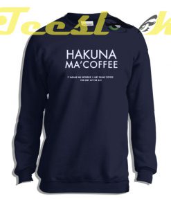 Sweatshirt Hakuna MaCoffee