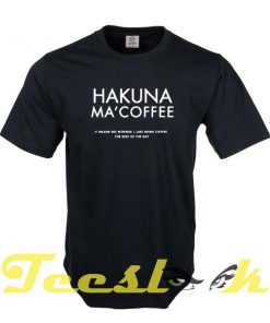 Hakuna MaCoffee tees shirt