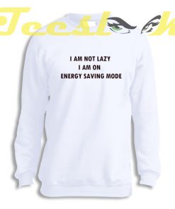 Sweatshirt I'm Not Lazy