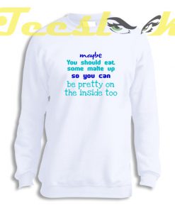 Sweatshirt Maybe You Should