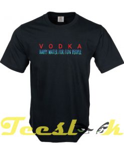 Vodka Water tees shirt