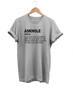 Askhole tees shirt