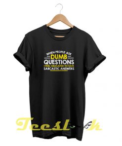 Dumb Questions tees shirt
