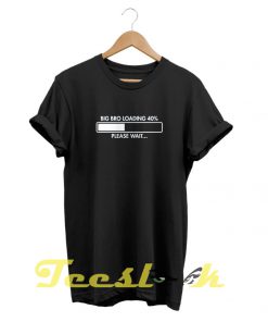 Bro Loading tees shirt