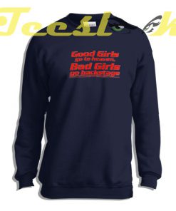 Sweatshirt Good Girls go to heaven Backstage