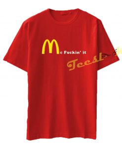 Mc Fuckin it tees shirt