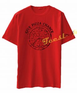 Give Pizza Chance tees shirt