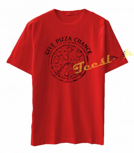 Give Pizza Chance tees shirt