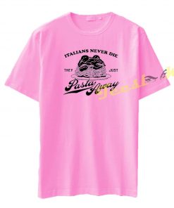 Pasta Away tees shirt