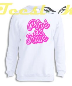 Sweatshirt Pink as Fuck