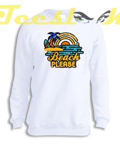 Sweatshirt Beach Please