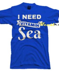 I Need Vitabeach Sea tees shirt