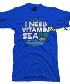 I Need Vivacation Sea Beach tees shirt